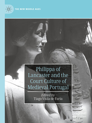 cover image of Philippa of Lancaster and the Court Culture of Medieval Portugal
